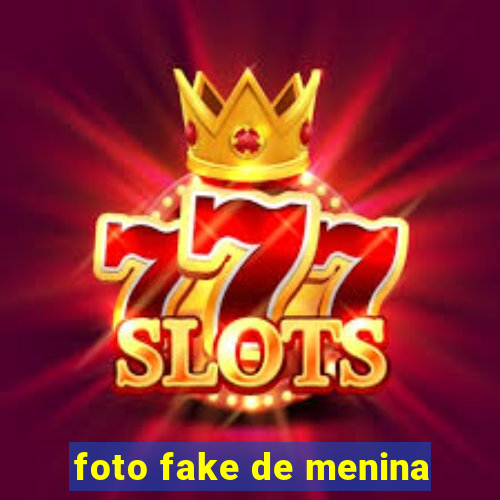foto fake de menina